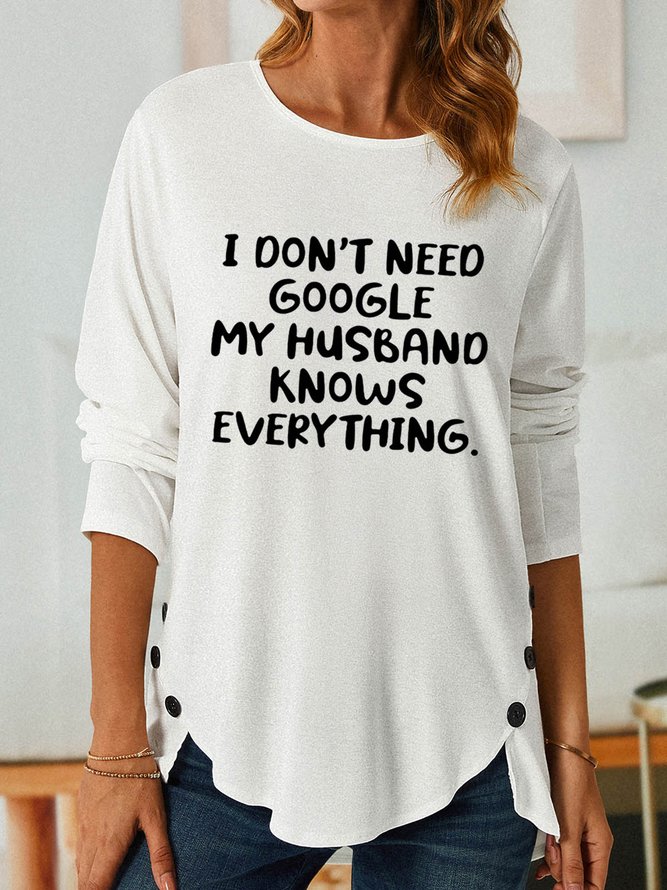 Funny Saying I Don't Need Google My Husband Know Cotton-Blend Loose Tops