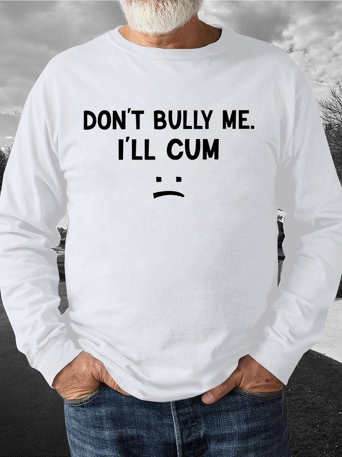 Men's Don't Bully Me Funny Text Letters Crew Neck Sweatshirt