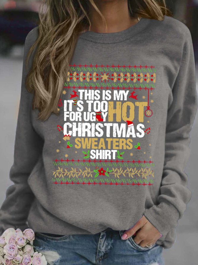 Women Too Hot For Ugly Christmas Sweaters Shirt Crew Neck Loose Sweatshirts