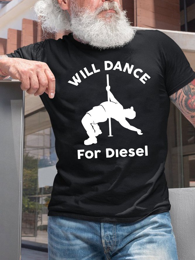 Men's Will Dance For Diesel Funny Text Letters Cotton Loose T-Shirt