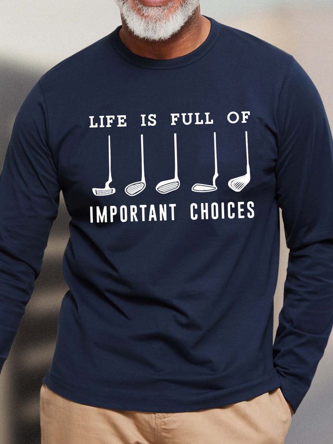 Men Life Is Full Of Important Choices Loose Casual Tops