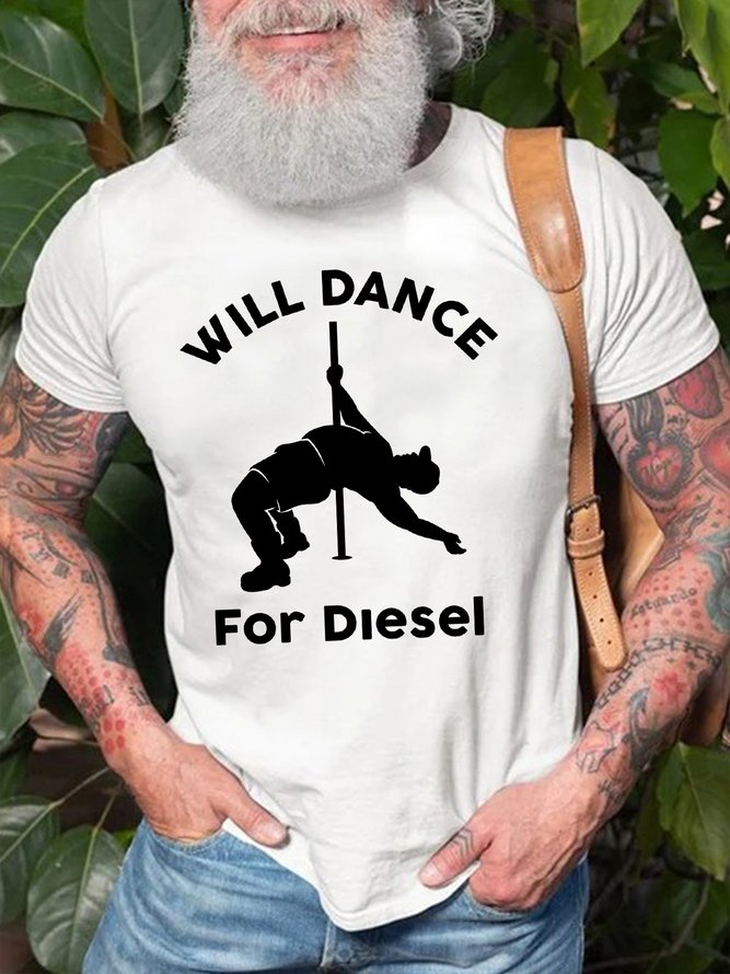 Men's Will Dance For Diesel Funny Text Letters Cotton Loose T-Shirt