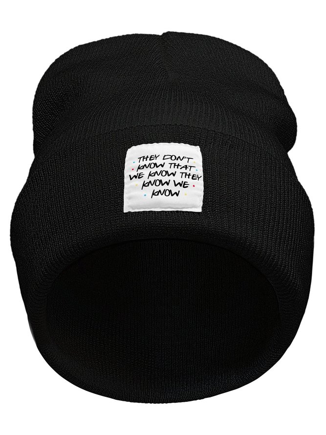 They Don't Know That We Know They Know We Know Letter Beanie Hat