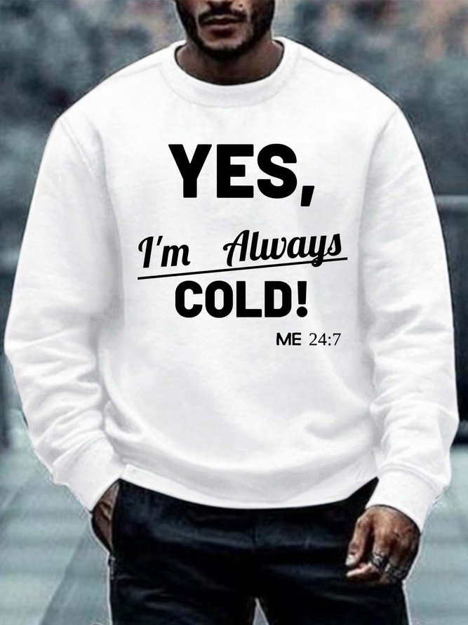 Men I’m Always Cold Letters Simple Sweatshirt