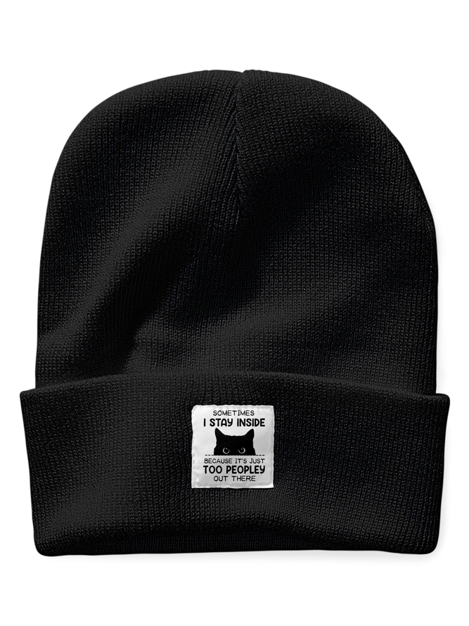 Funny Sometimes I Stay Inside Because It's Just Too Peopley Out There Animal Cat Beanie Hat