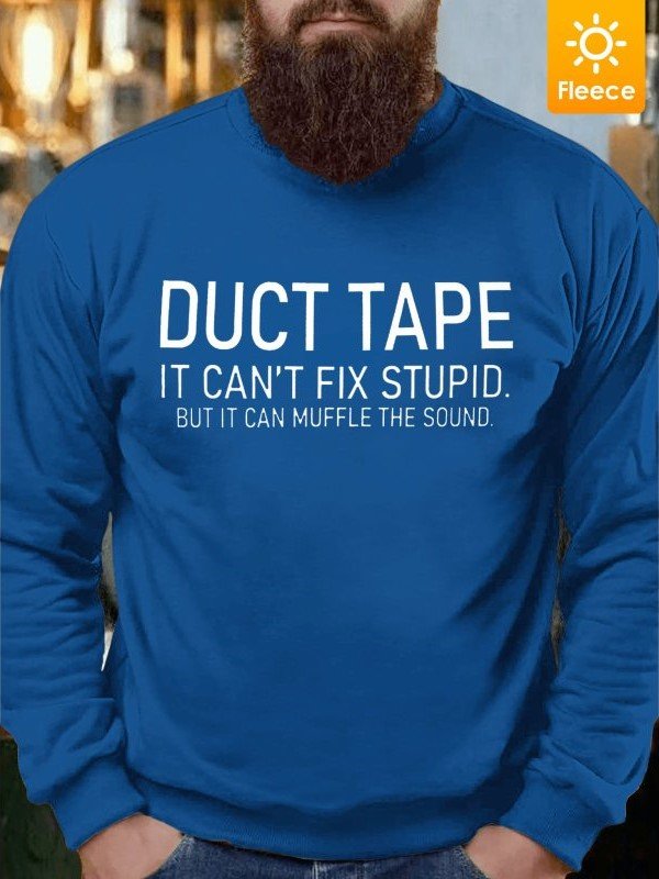 Men Duct Tape Fix Stupid Muffle The Sound Fleece Casual Sweatshirt
