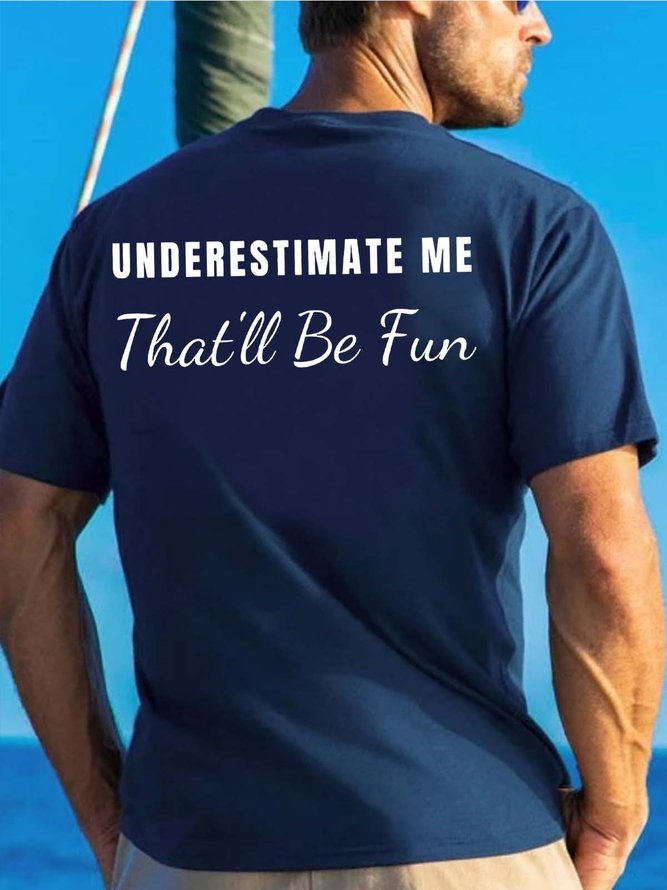 Men Underestimate Me That’ll Be Fun Cotton Crew Neck Text Letters T-Shirt