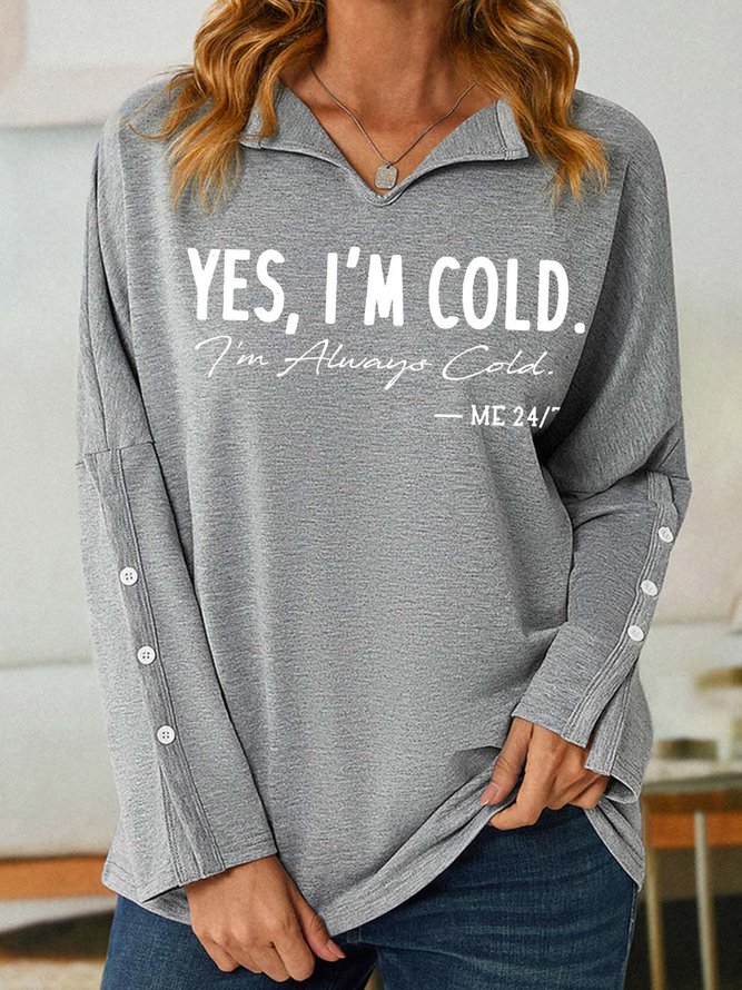 Women I’m Cold Letters Casual V Neck Sweatshirts