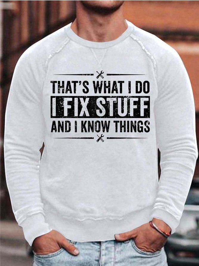 Men I Fix Stuff I Know Things Simple Text Letters Sweatshirt