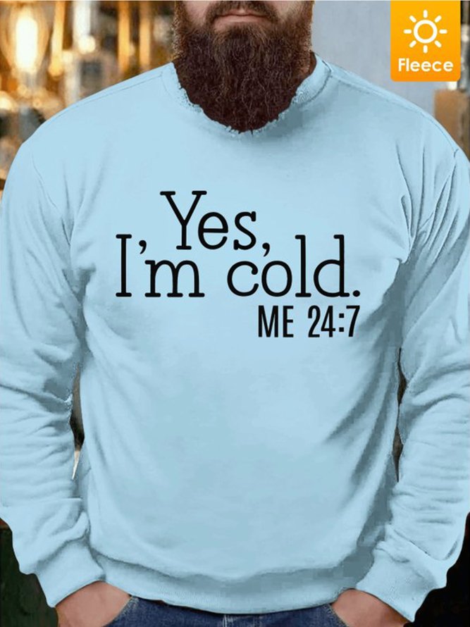 Men’s Yes I’m Cold Funny Text Letters Casual Sweatshirt