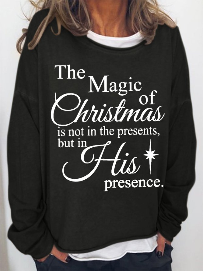 Women The Magic Of Christmas Is Not In The Presents But In His Presence Jesus Sweatshirts