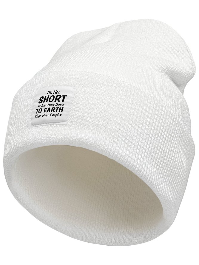 I’m Not Short I'm Just More Down To Earth Than Most People Funny Text Letter Beanie Hat