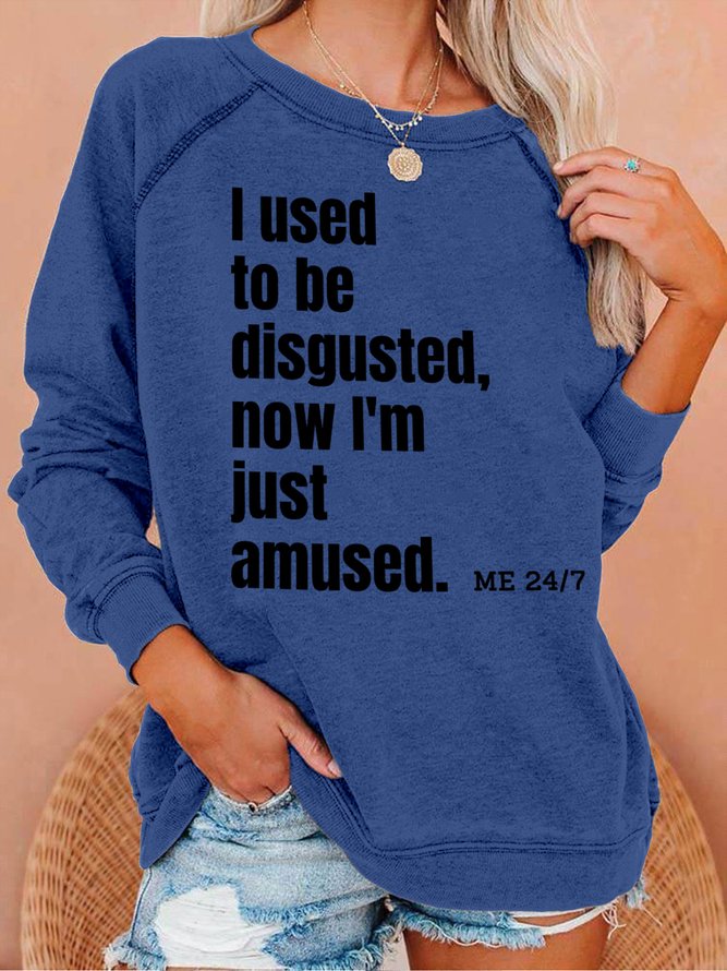 Lilicloth X Kat8lyst I Used To Be Disgusted Now I'm Just Amused Me 24/7Women's Sweatshirts
