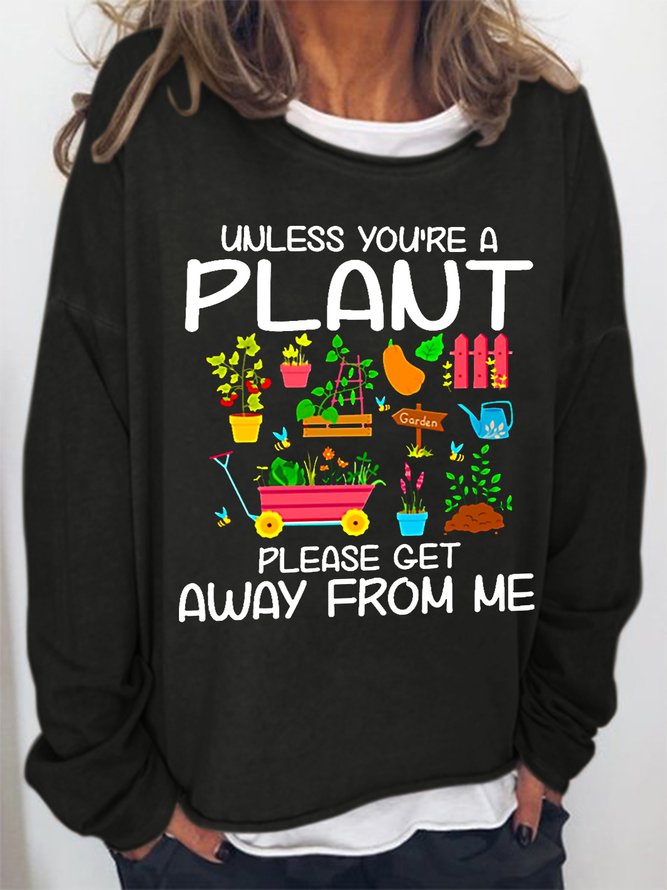Women Funny Gardening Unless You’re A Plant Loose Simple Text Letters Sweatshirts