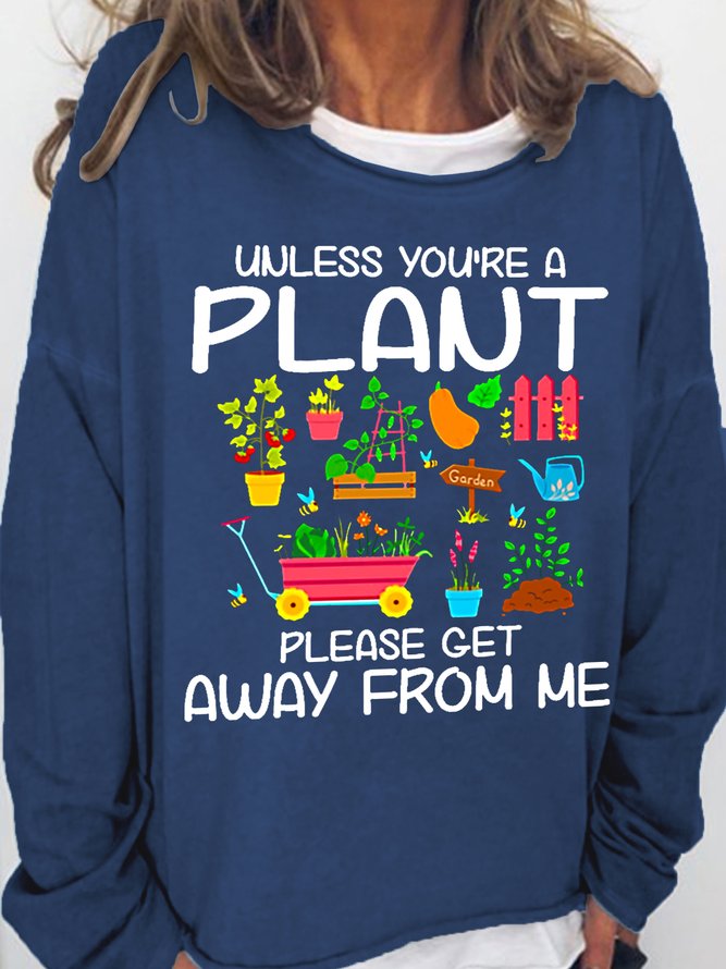 Women Funny Gardening Unless You’re A Plant Loose Simple Text Letters Sweatshirts
