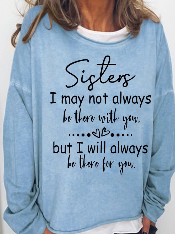 Womens Sisters I May Not Always Be There Crew Neck Sweatshirts
