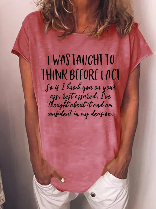 Women's I Was Taught To Think Before I Act Text Letters Loose Cotton-Blend T-Shirt