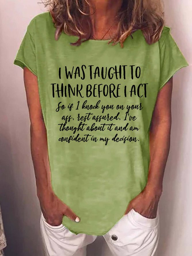 Women's I Was Taught To Think Before I Act Text Letters Loose Cotton-Blend T-Shirt