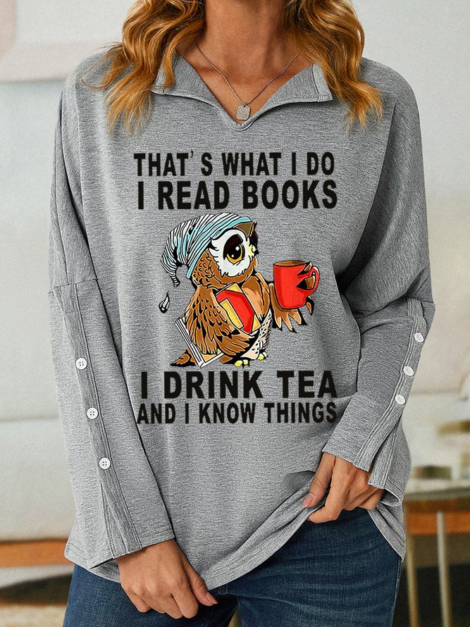 Women Owl That’s What I Do I Read Books I Drink Tea And I Know Things Simple Sweatshirts