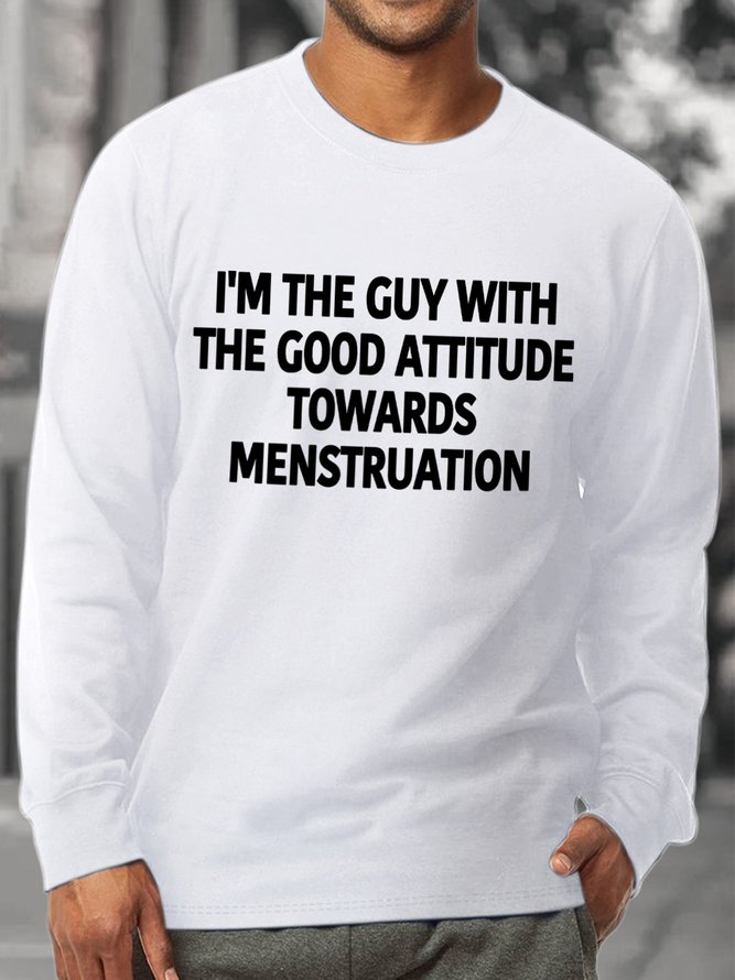 Lilicloth X Yuna I'm The Guy With The Good Attitude Towards Menstruation Men's Sweatshirt