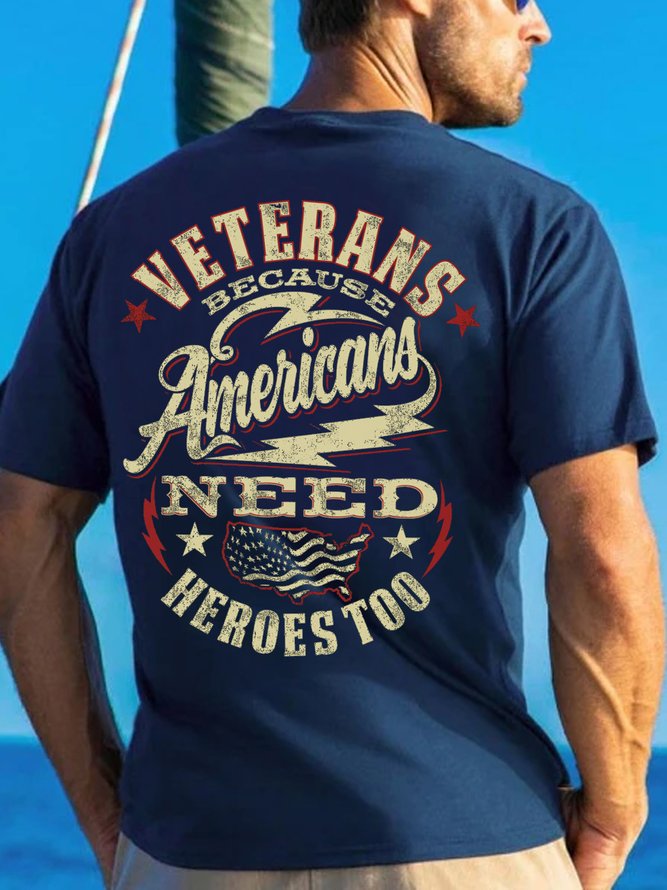 Men Because Americans Need Heroes Too Funny Veteran's Day Text Letters Cotton Casual T-Shirt