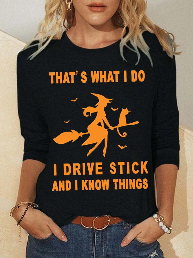 Women That’s What I Do I Drive Stick And I Know Things Halloween Long sleeve Tops