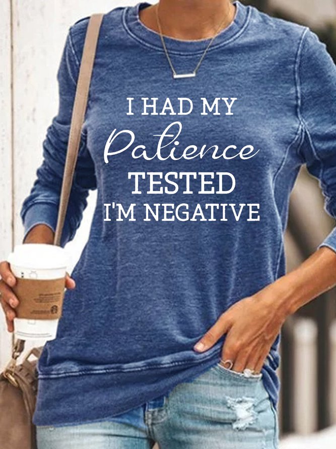 Women's I Had My Patience Tested I'm Negative Casual Sweatshirt