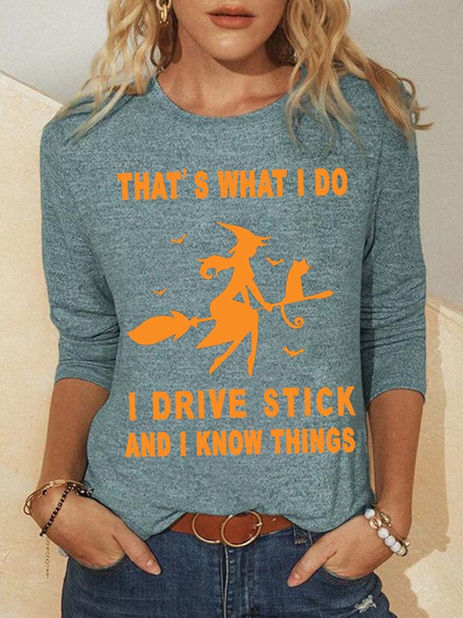 Women That’s What I Do I Drive Stick And I Know Things Halloween Long sleeve Tops