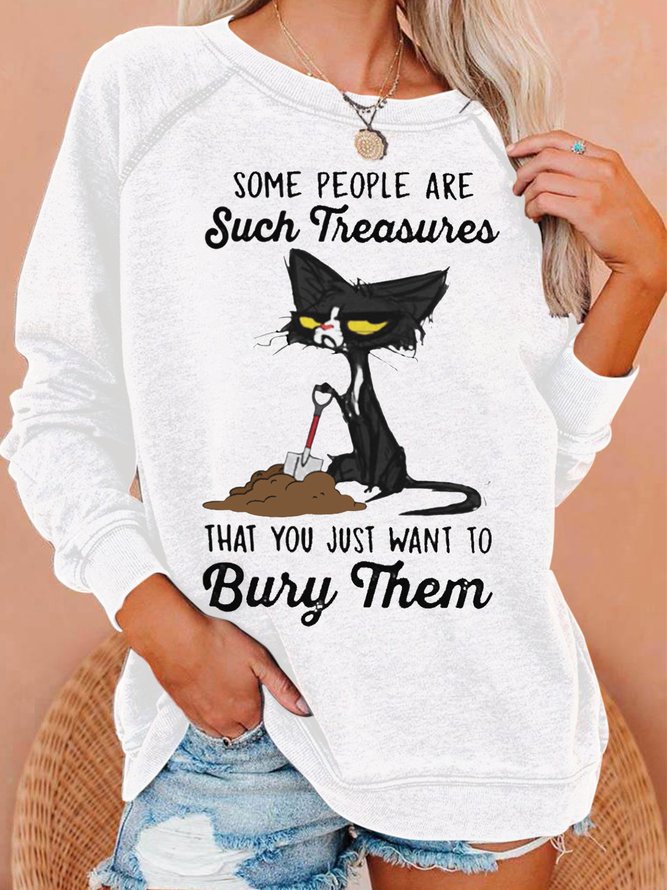 Womens Black Cat Some People Are Such Treasures That You Just Want To Bury Them Letters Casual Sweatshirts