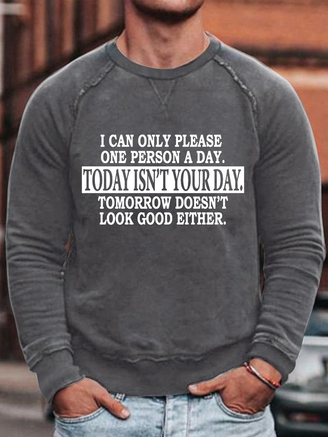 Men's I Can Only Please One Person A Day Funny Text Letters Cotton-Blend Casual Sweatshirt
