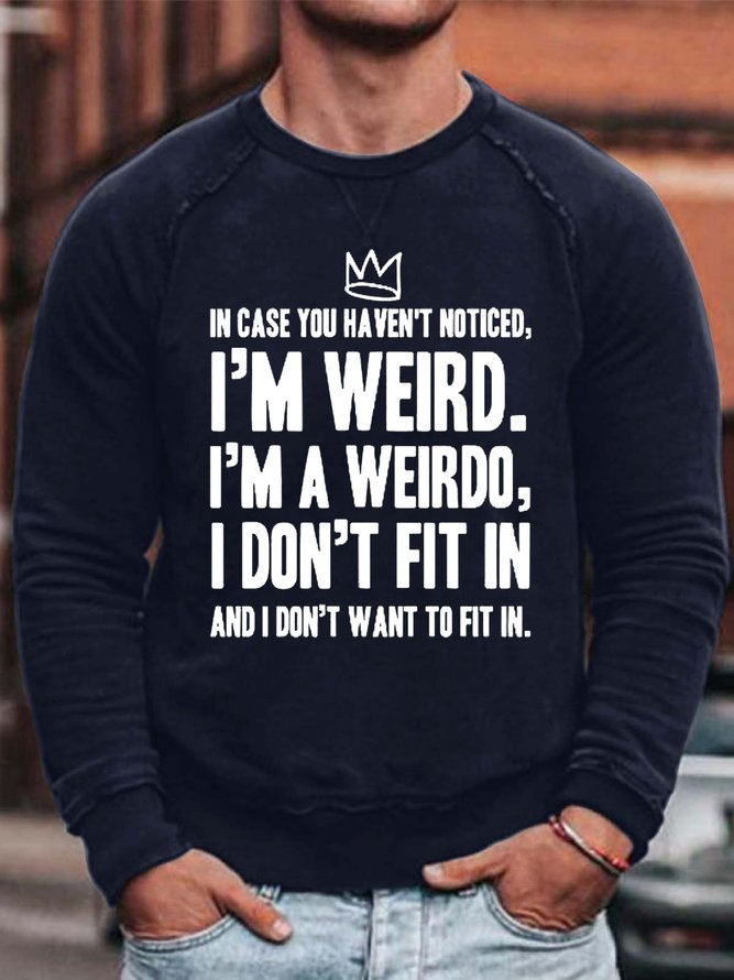 Men's In Case You Haven't Noticed I Don't Fit In Funny Text Letters Crew Neck Casual Sweatshirt
