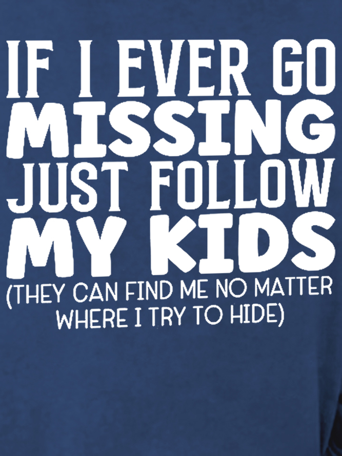 Women Funny Saying If I Ever Go Missing Just Follow My Kids Simple Sweatshirts