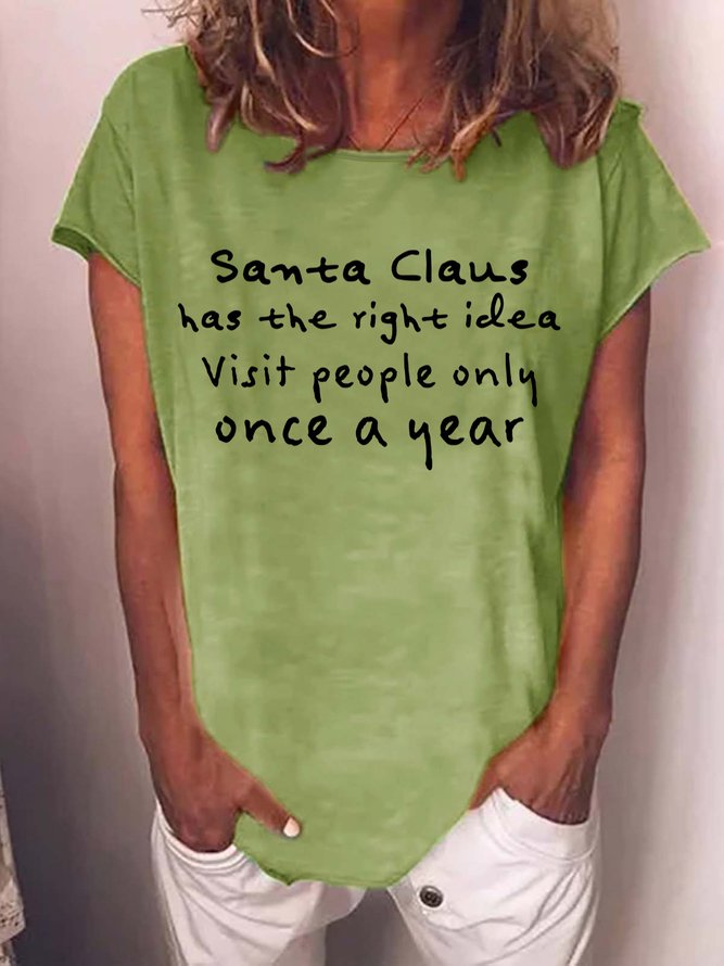 Lilicloth X Roxy Santa Claus Has The Right Idea Visit People Only Once A Year Women‘s T-Shirt