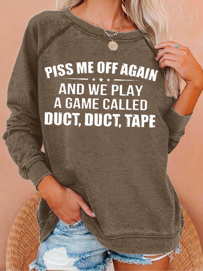 Womens Piss Me Off Again Letters Crew Neck Casual Sweatshirts