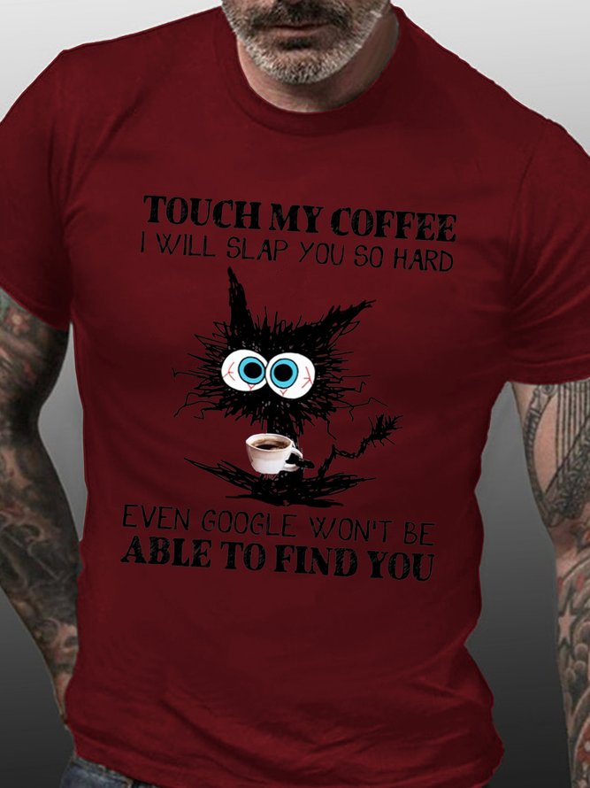 Men's Funny Text Letters Touch My Coffee I'll Slap You So Hard Black Cat Cotton T-shirt