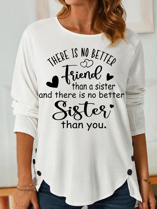 Womens Funny Letters There Is No Better Friend Than A Sister Tops