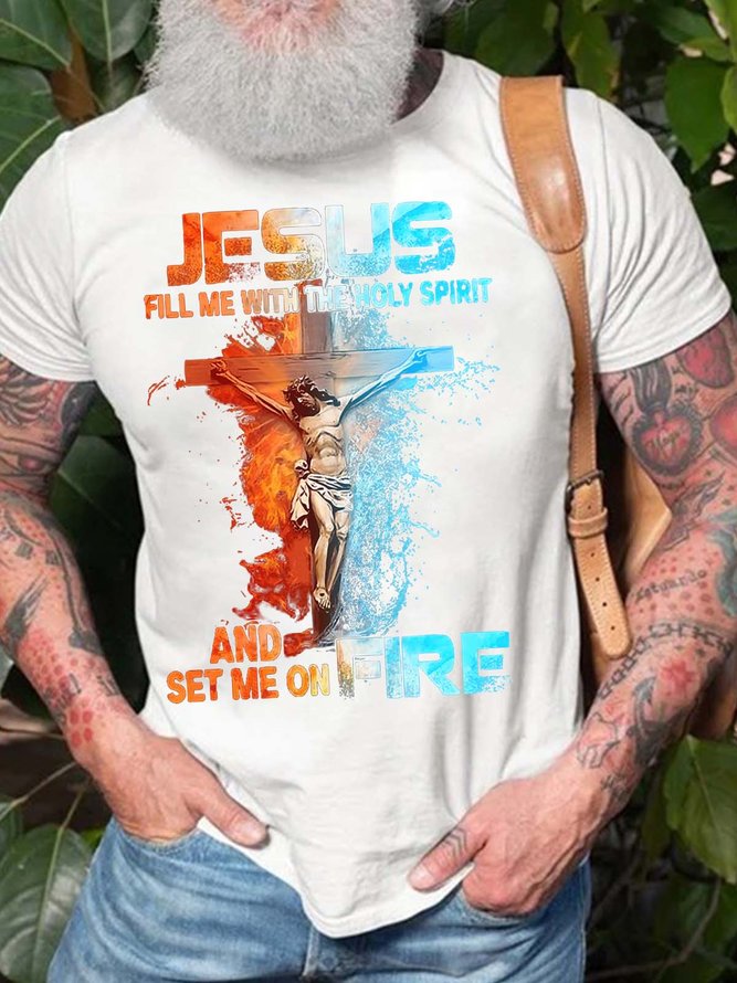 Men Jesus Fill Me With The Holy Spirit And Set Me On Fire Casual T-Shirt