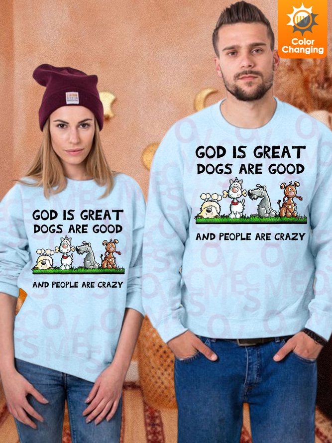 Unisex Funny God Is Great Dog Is Good UV Color Changing Sweatshirt