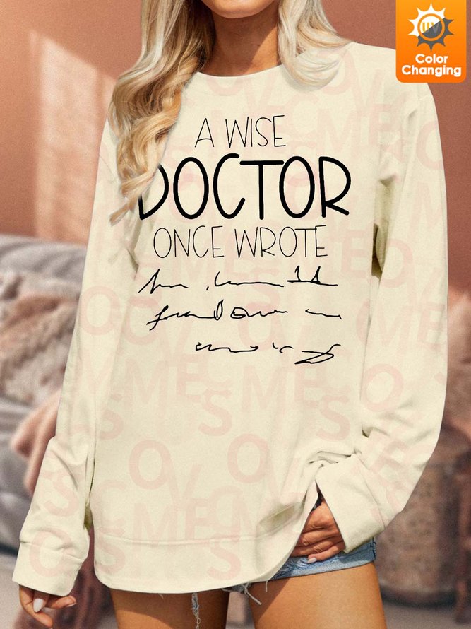 Sunlight Sensitive Sweatshirt A Wise Doctor Once Wrote Text Letters Crew Neck Loose Sweatshirt