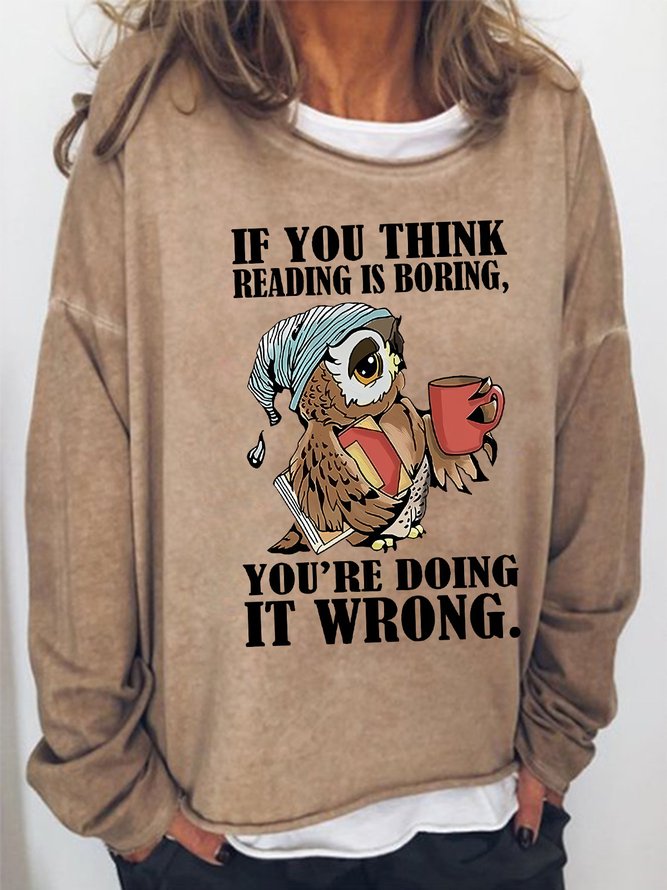 Women's Funny If You Think Reading Is Boring Owl Graphic Text Letters Casual Sweatshirt
