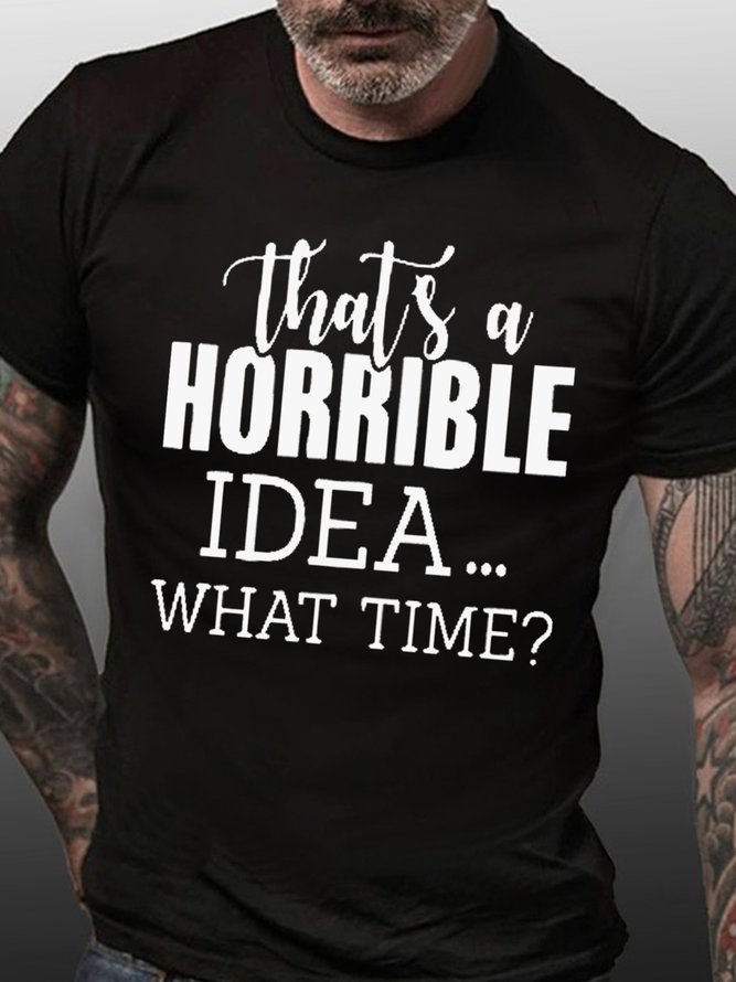 Men That's A Horrible Ideas Text Print Loose Crew Neck T-Shirt