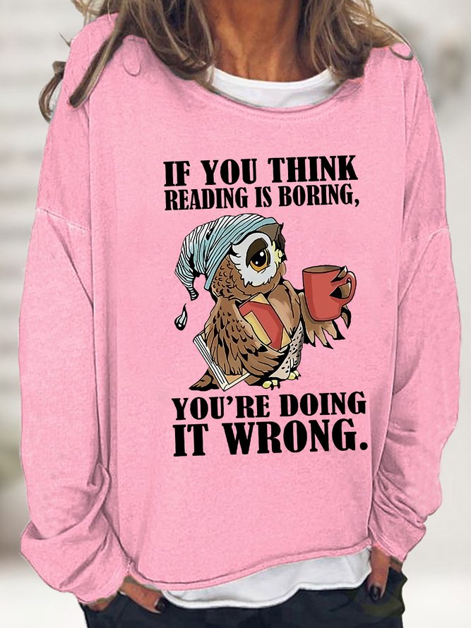 Women's Funny If You Think Reading Is Boring Owl Graphic Text Letters Casual Sweatshirt