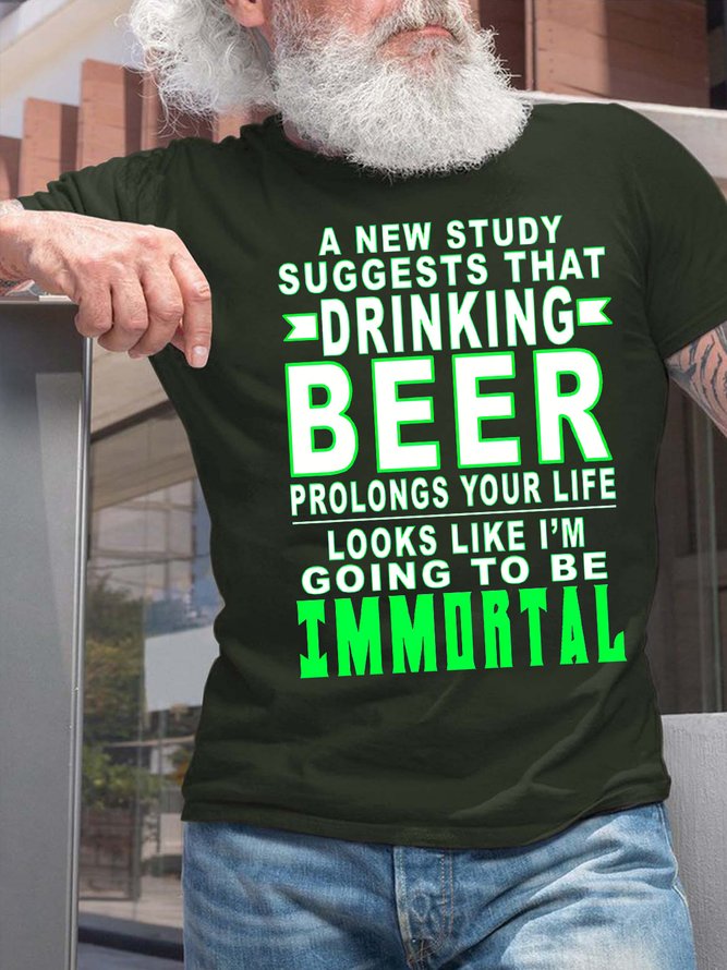 Men's Drinking Beer Going To Be Immortal Funny Casual Text Letters Crew Neck Cotton T-shirt