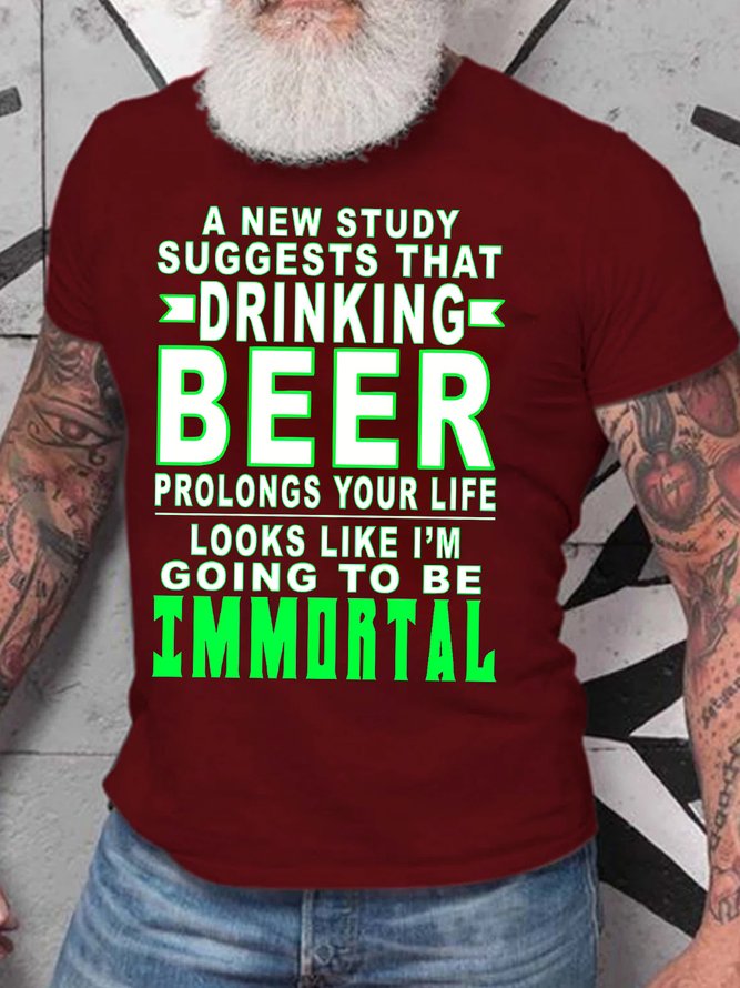 Men's Drinking Beer Going To Be Immortal Funny Casual Text Letters Crew Neck Cotton T-shirt