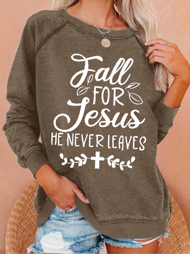 Women's Fall For Jesus He Never Leaves Text Letters Loose Sweatshirt
