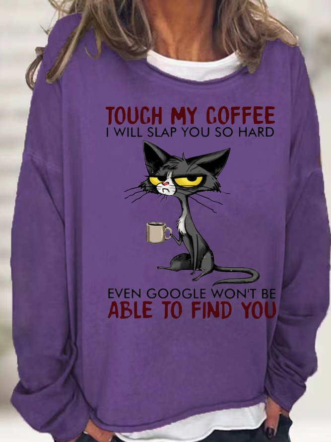 Women's Cat Drinking Coffee Touch My Coffee I Will Slap You So Hard Letters Casual Crew Neck Sweatshirt
