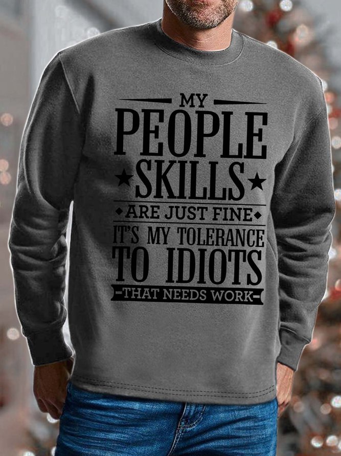 Men It’s My Tolerance To Idiots That Needs Work Text Letters Sweatshirt
