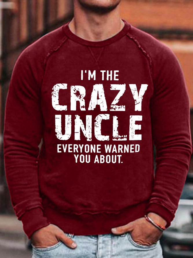 Mens I'm The Crazy Uncle Funny Crew Neck Text Letters Sweatshirt