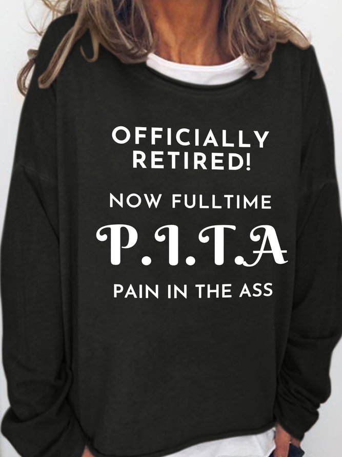 Lilicloth X Kat8lyst Officially Retired Now Fulltime Pita Pain In The Ass Women's Sweatshirt