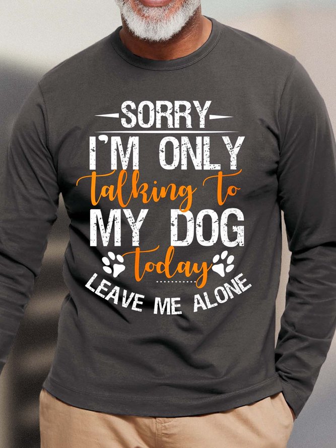 Men I’m Only Talking To My Dog Today Leave Me Alone Casual Top